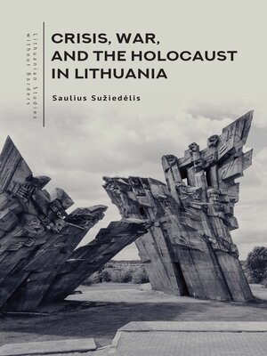 Crisis, War, and the Holocaust in Lithuania - ebook